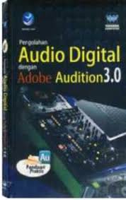 Pengolahan Audio Digital dengan Adobe Audition 3.0