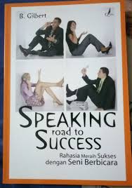 Speaking road to Success: Rahasia Meraih Sukses dengan Seni Berbicara