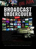 Broadcast Undercover
