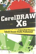 CorelDraw X6: Panduan Mudah Menguasai Teknik Desain Grafis Profesional