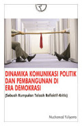 DInamika Komunikasi Politik dan Pembangunan di Era Demokrasi