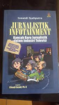 Jurnalistik Infotainment Kancah Baru Jurnalistik dalam Industri Telebisi