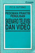 Pedoman Praktis Penulisan Skenario Televisi dan Video
