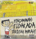 Pengumuman: Tidak Ada Sekolah Murah