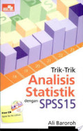 Trik-trik Analisis Statistik dengan SPSS 15