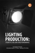 Lighting Production: Studio TV, Film dan Stage Permormance